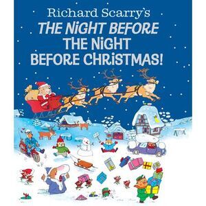 Richard Scarry's the Night Before the Night Before Christmas! -- Richard Scarry